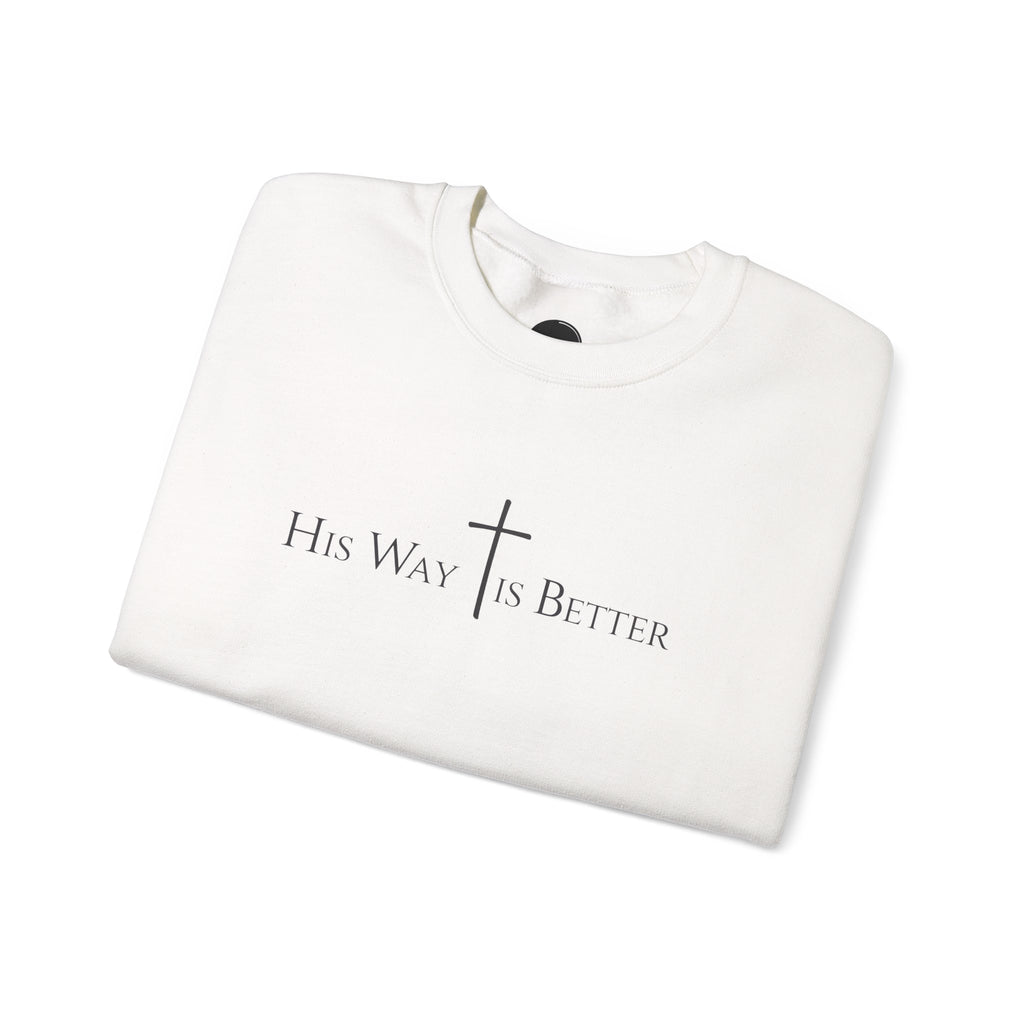 Crewneck Sweatshirt — "His Way Is Better" Christian Cross Minimalist