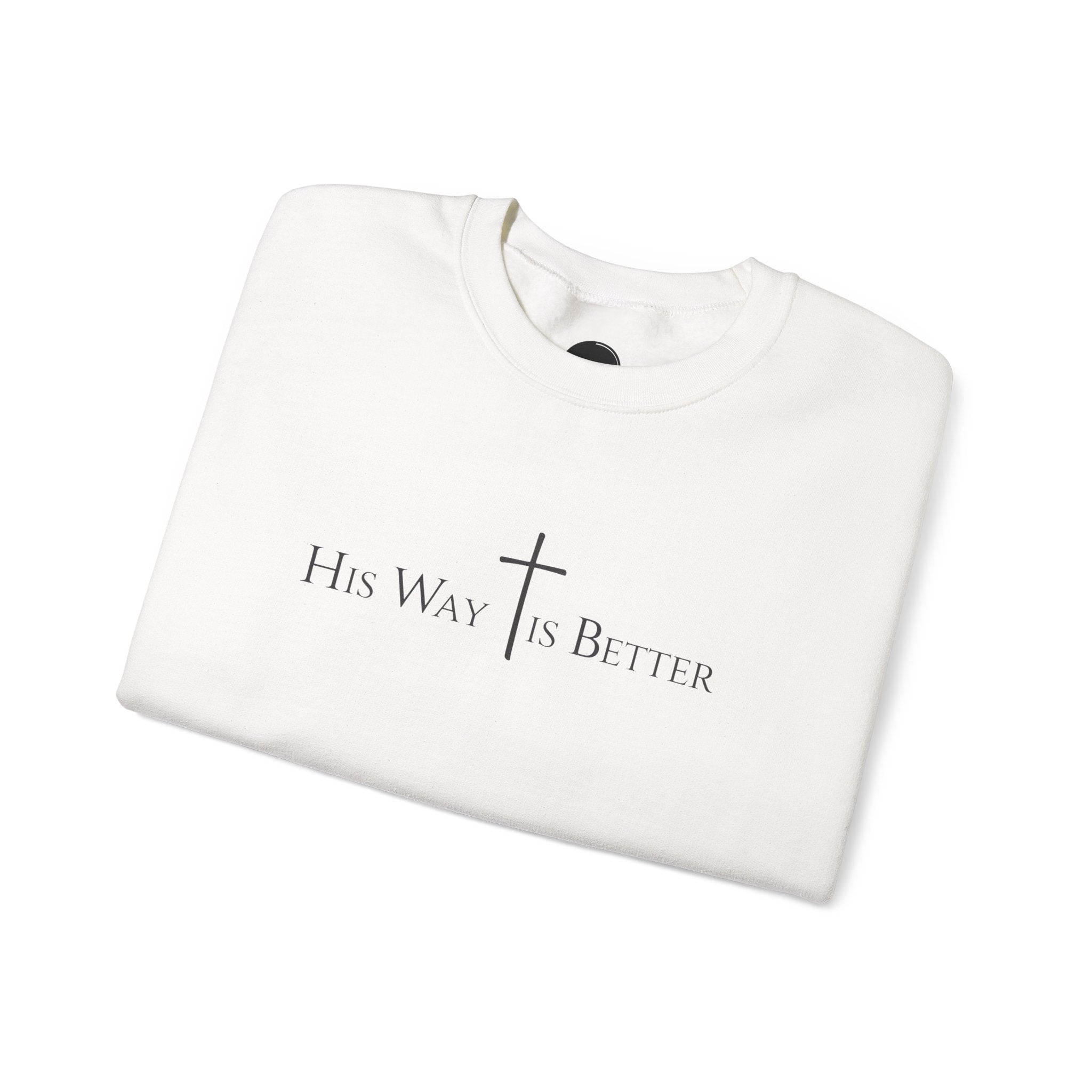 Crewneck Sweatshirt — "His Way Is Better" Christian Cross Minimalist